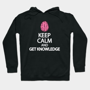 Keep calm and get knowledge Hoodie